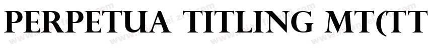 Perpetua Titling MT(ttf)字体转换